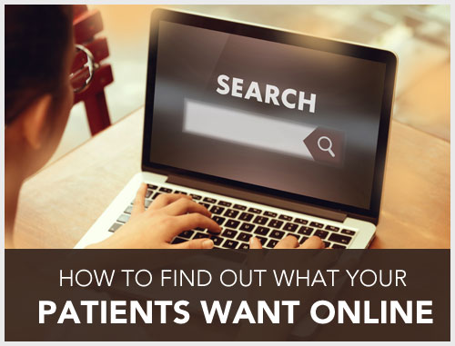 How to Find Out What Your Patients Want Online