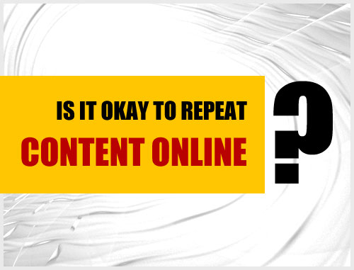 Is It Okay to Repeat Content Online?