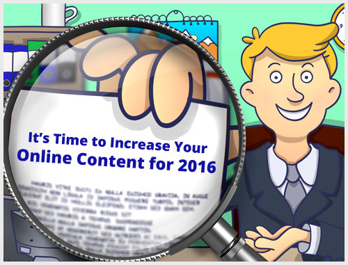 It’s Time to Increase Your Online Content for 2016 