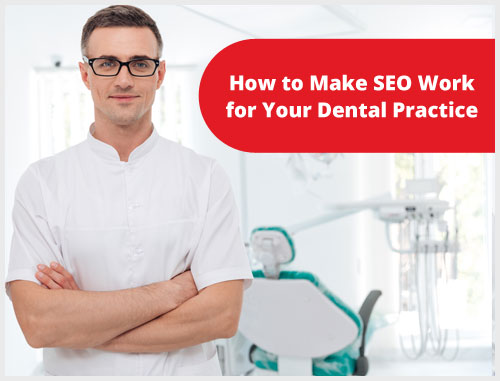 How to Make SEO Work for Your Dental Practice