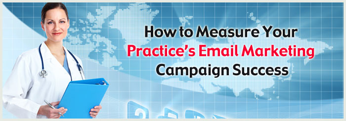 How to Measure Your Practice’s Email Marketing Campaign Success