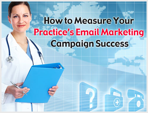 How to Measure Your Practice’s Email Marketing Campaign Success