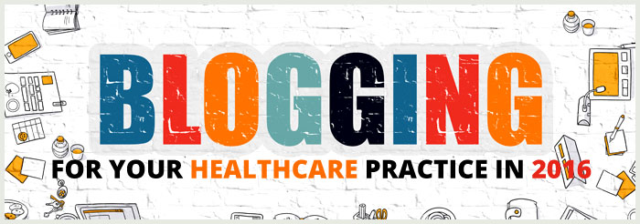 Blogging-for-Your-Healthcare-Practice-in-2016-BIG